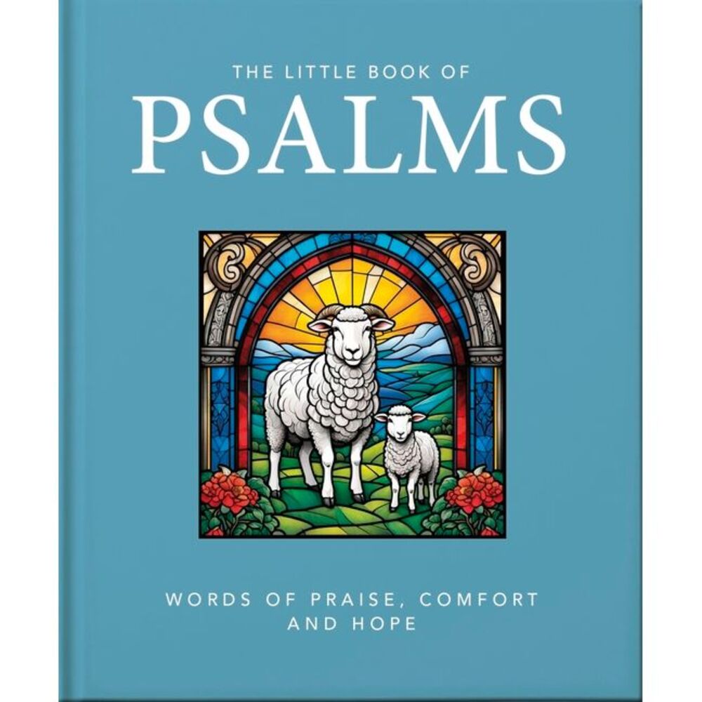 The Little Book of Psalms: Words of Praise, Comfort and Hope -- Oh